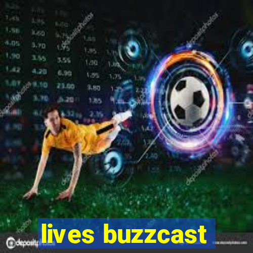 lives buzzcast